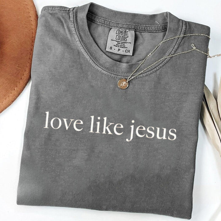 Comfort Colors® Love Like Jesus Shirt, Inspirational Shirt, Christian Shirt, Religious Mom Shirt, Christian Apparel Gift, Shirt for Women